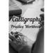 Calligraphy: Practice Workbook 6x9 50 paged calligraphy practice notebook exercise book - 25 pages of slant grid and 25 pages for c