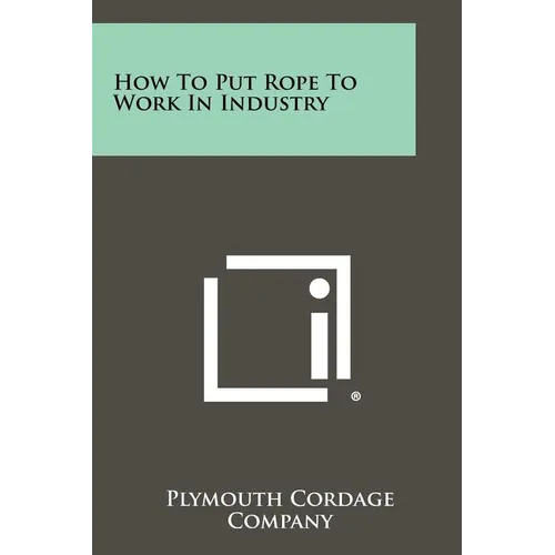 How to Put Rope to Work in Industry