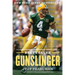 Gunslinger: The Remarkable, Improbable, Iconic Life of Brett Favre
