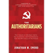 The Authoritarians: Their Assault on Individual Liberty, the Constitution, and Free Enterprise from the 19th Century to the Present