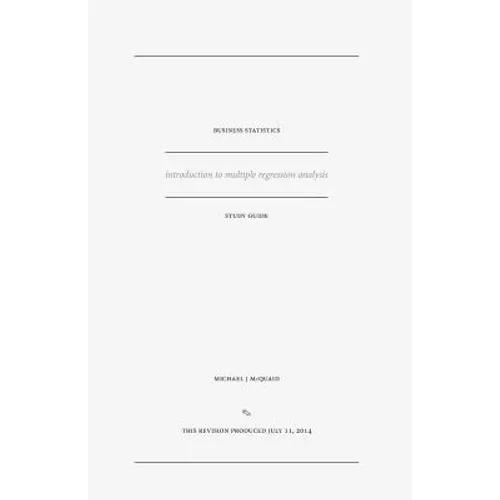 business statistics study guide: introduction to multiple regression analysis
