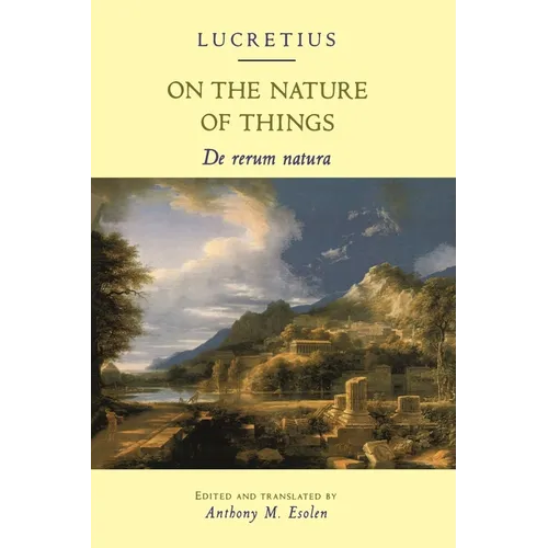 On the Nature of Things: de Rerum Natura