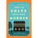 How to Solve Your Own Murder