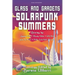 Glass and Gardens: Solarpunk Summers