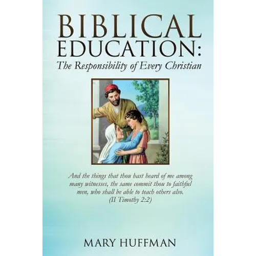 Biblical Education: The Responsibility of Every Christian