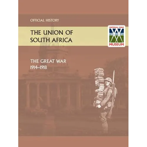 Union of South Africa and the Great War 1914-1918. Official History