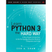 Learn Python 3 the Hard Way: A Very Simple Introduction to the Terrifyingly Beautiful World of Computers and Code