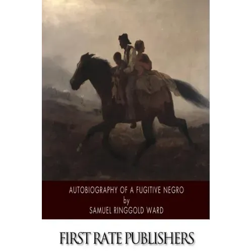 Autobiography of a Fugitive Negro: His Anti-Slavery Labours in the United States, Canada, and England - Paperback