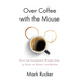 Over Coffee with the Mouse: Life and Leadership Wisdom from 32 Years at Disney and Beyond