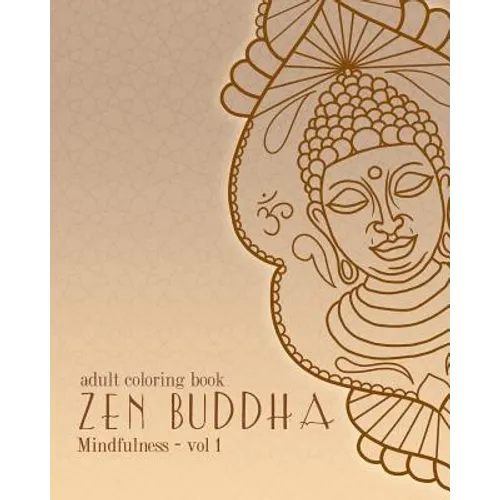 Adult Coloring Books: Zen Buddha: Doodles and Patterns to Color for Grownups