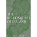 The Re-Conquest of Ireland
