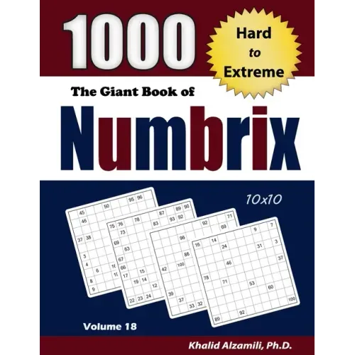 The Giant Book of Numbrix: 1000 Hard to Extreme (10x10) Puzzles