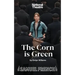 The Corn is Green - A Play
