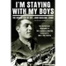 I'm Staying with My Boys: The Heroic Life of Sgt. John Basilone, USMC
