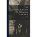 The Autobiography Of Abraham Lincoln