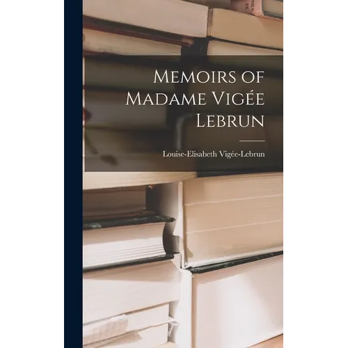 Memoirs of Madame Vigée Lebrun