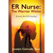 ER Nurse: The Warrior Within: Bruised, But Still Standing