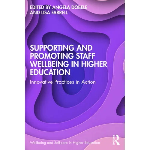 Supporting and Promoting Wellbeing in the Higher Education Sector: Practices in Action