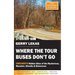Where the Tour Buses Don't Go: Chicago's Hidden Sites of the Mysterious, Macabre, Ghostly & Glamorous