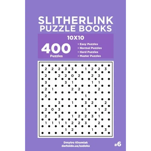 Slitherlink Puzzle Books - 400 Easy to Master Puzzles 10x10 (Volume 6)