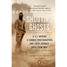 Shooting Ghosts: A U.S. Marine, a Combat Photographer, and Their Journey Back from War