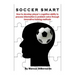 Soccer Smart: How to develop player's cognitive ability to process information & problem solve through innovative training methods