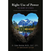 Right Use of Power: The Heart of Ethics: A Guide and Resource for Professional Relationships, 10th Anniversary Edition