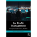 Air Traffic Management: Principles, Performance, Markets