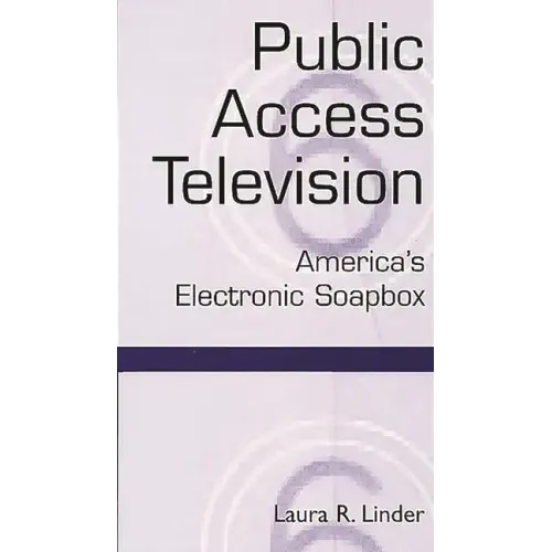 Public Access Television: America's Electronic Soapbox