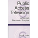 Public Access Television: America's Electronic Soapbox