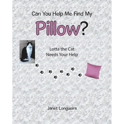 Can You Help Me Find My Pillow?: Lotta the Cat Needs Your Help