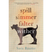 Spill Simmer Falter Wither