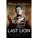 The Last Lion: Winston Spencer Churchill: Visions of Glory, 1874-1932