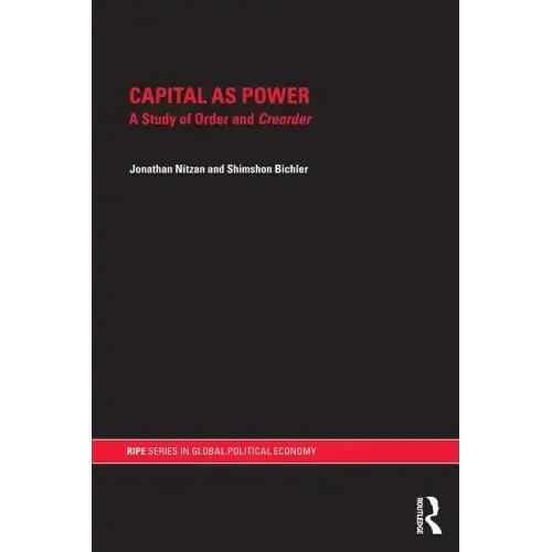 Capital as Power: A Study of Order and Creorder