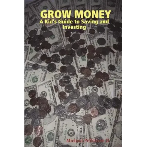 Grow Money: A Kid's Guide to Saving and Investing