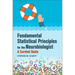 Fundamental Statistical Principles for the Neurobiologist: A Survival Guide