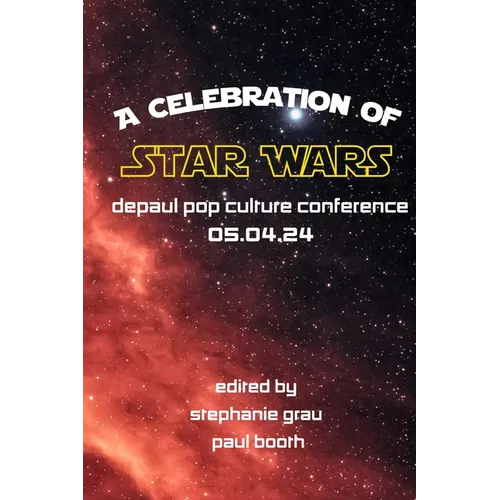 DePaul Pop Culture Conference: A Celebration of Star Wars