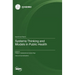 Systems Thinking and Models in Public Health