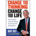 Change Your Thinking, Change Your Life: How to Unlock Your Full Potential for Success and Achievement