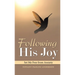 Following His Joy: Set Me Free from Anxiety