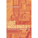 Lost Modernities: China, Vietnam, Korea, and the Hazards of World History