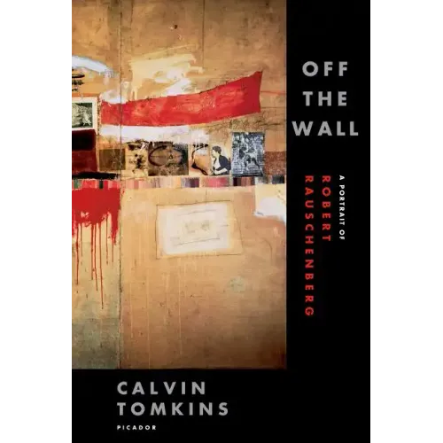 Off the Wall: A Portrait of Robert Rauschenberg