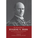 The Selected Works of Eugene V. Debs Vol. III: The Path to a Socialist Party, 1897-1904