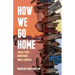 How We Go Home: Voices from Indigenous North America
