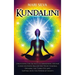 Kundalini: Unlocking the Secrets to Awakening Higher Consciousness, Balancing Your Chakras, Opening the Third Eye and Tapping into the Power of Shakti