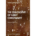 The Philosophy of Early Christianity
