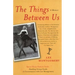 The Things Between Us: A Memoir