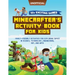 Minecraft Activity Book: 50+ Exciting Games: Minecrafter's Activity Book for Kids: Family-Friendly Activities for Exploring Topics in Science, Technol