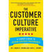 The Customer Culture Imperative: A Leader's Guide to Driving Superior Performance