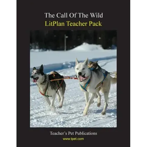 Litplan Teacher Pack: The Call of the Wild